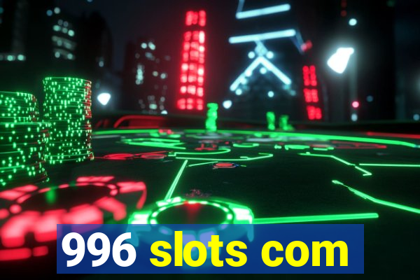 996 slots com